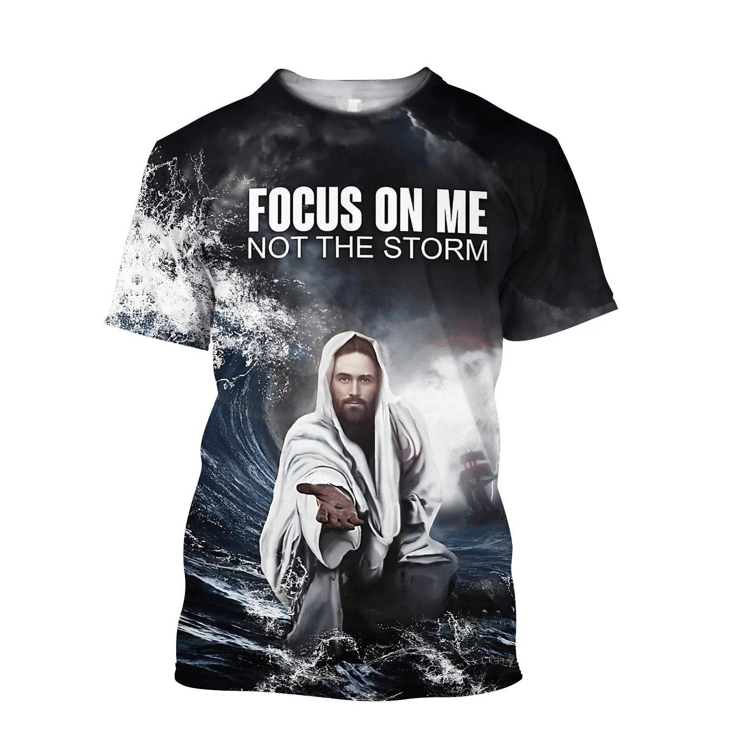 Focus On Me Not The Storm Jesus Shirt - Christian 3D Shirt