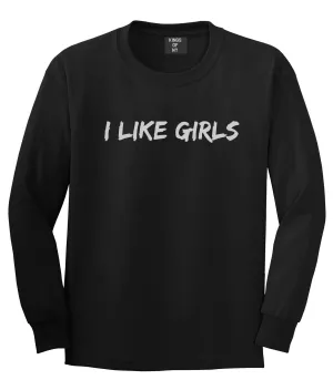 I Like Girls Long Sleeve T-Shirt